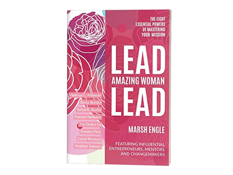 Lead. Amazing Woman. Lead: The Eight Essential Powers of Mastering Your Mission